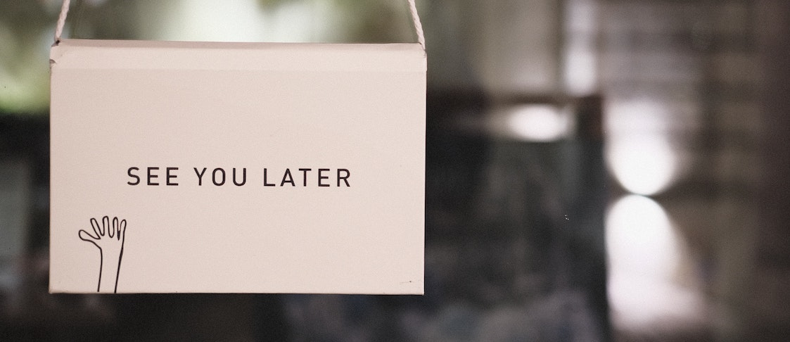 'See you later' sign as an employee resigns